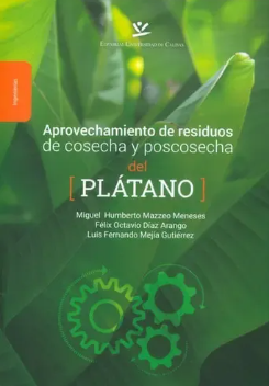 APROVECHAMIENTO DE RESIDUOS DE COSECHA Y POSCOSECHA DEL PLATANO