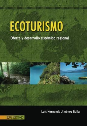 ECOTURISMO. OFERTA Y DESARROLLO SISTEMICO REGIONAL