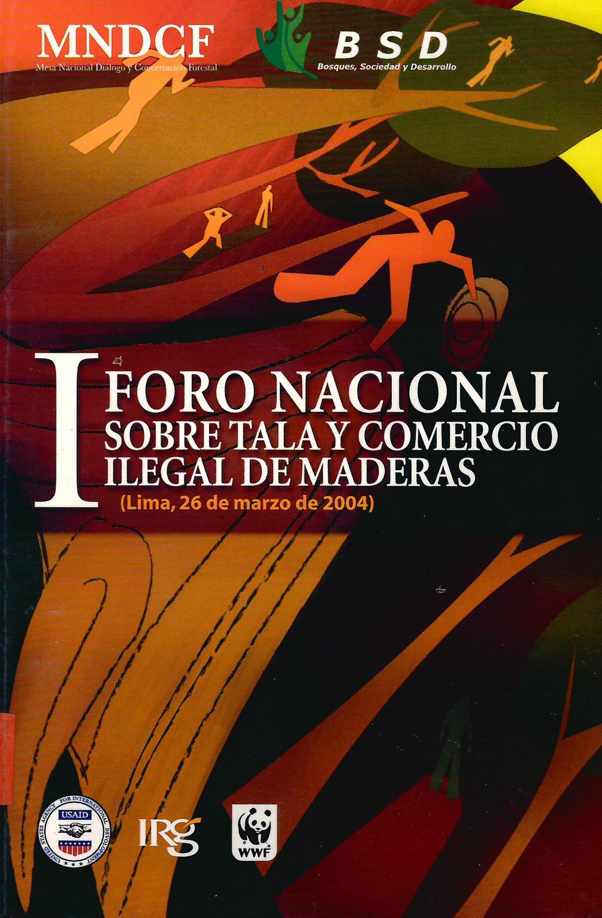 I FORO NACIONAL SOBRE TALA Y COMERCIO ILEGAL DE MADERAS