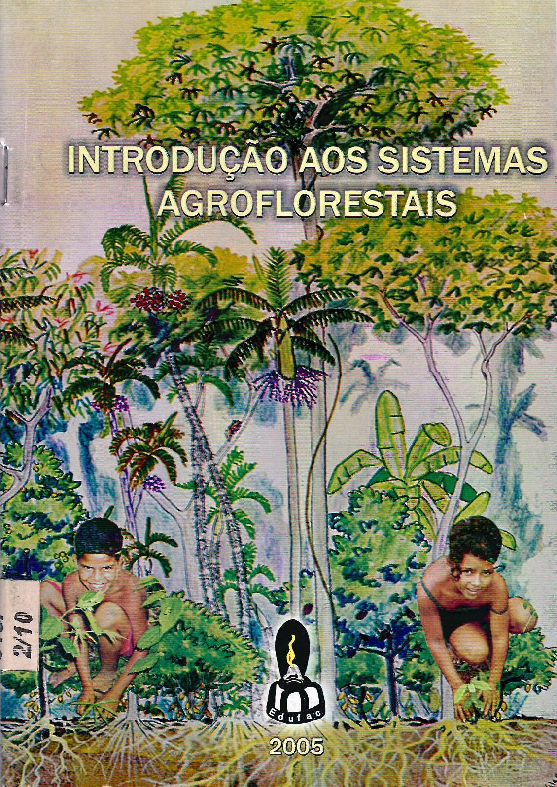 INTRODUÇÂO AOS SISTEMAS AGROFLORESTAIS