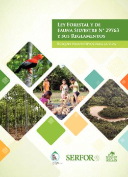 LEY FORESTAL Y DE FAUNA SILVESTRE N° 29763 Y SUS REGLAMENTOS