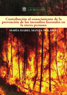 CONTRIBUCION AL CONOCIMIENTO DE LA PREVENCION DE LOS INCENDIOS FORESTALES EN LA SIERRA PERUANA