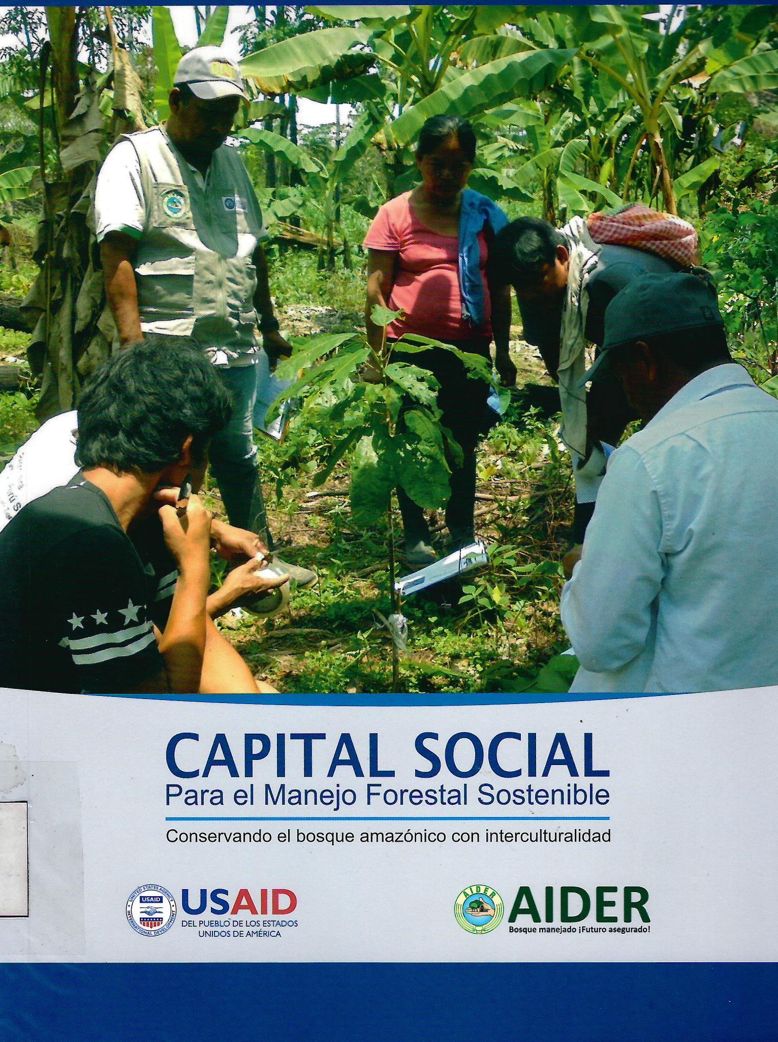 CAPITAL SOCIAL PARA EL MANEJO FORESTAL SOSTENIBLE CONSERVANDO EL BOSQUE AMAZONICO CON INTERCULTURALIDAD