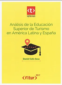 ANALISIS DE LA EDUCACION SUPERIOR DE TURISMO EN AMERICA LATINA Y ESPAÑA