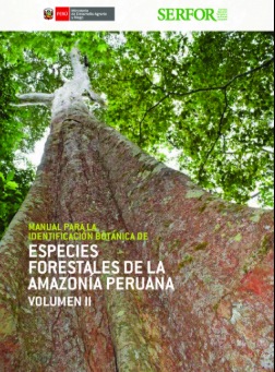MANUAL PARA LA IDENTIFICACIÓN BOTÁNICA DE ESPECIES FORESTALES DE LA AMAZONÍA PERUANA VOLUMEN II