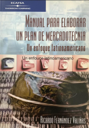 MANUAL PARA ELABORAR UN PLAN DE MERCADOTECNIA  UN ENFOQUE LATINOAMERICANO