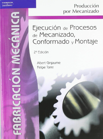 EJECUCION DE PROCESOS DE MECANIZADO CONFORMADO Y MONTAJE