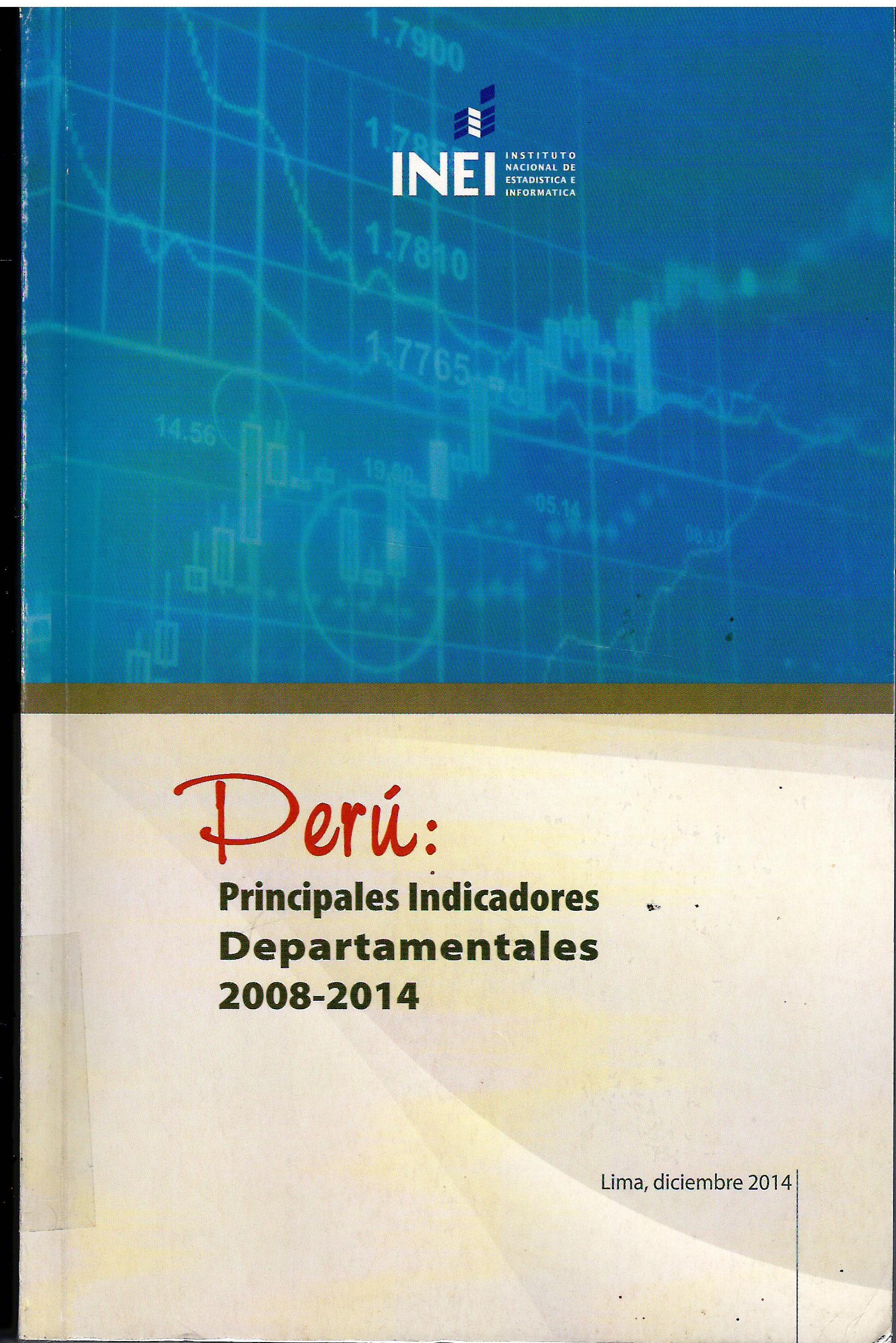 PERU:PRINCIPALES INDICADORES DEPARTAMENTALES 2008-2014.