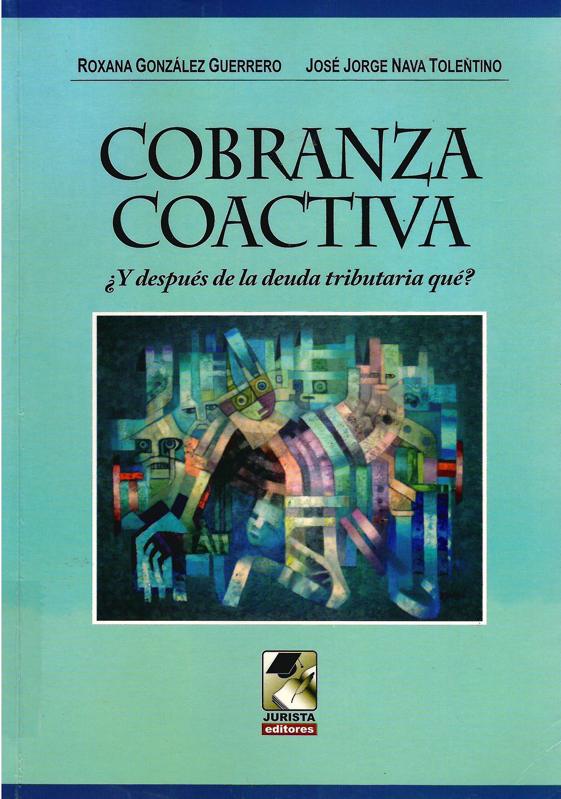 COBRANZA COACTIVA ¿Y DESPUES DE LA DEUDA TRIBUTARIA QUE?