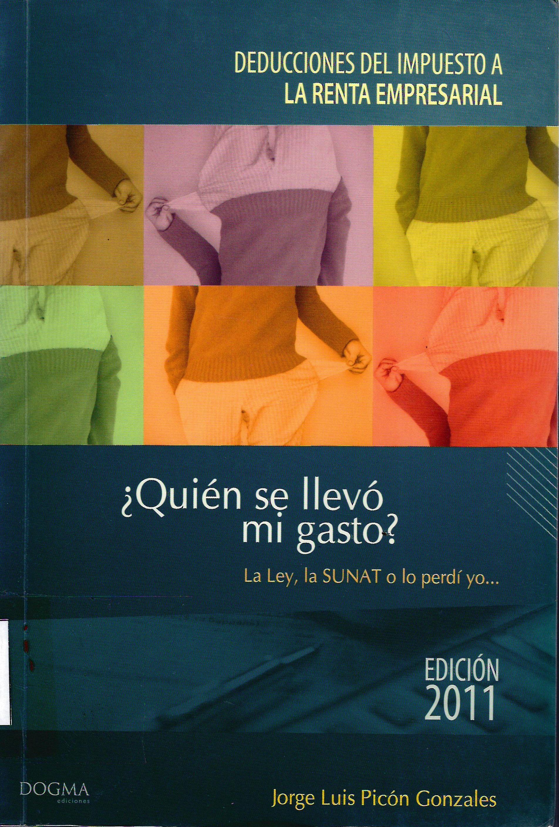 DEDUCCIONES DEL IMPUESTO A LA RENTA EMPRESARIAL ¿QUIEN SE LLEVO MI GASTO?
