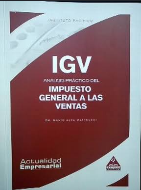 IGV ANALISIS PRACTICO DEL IMPUESTO GENERAL A LAS VENTAS