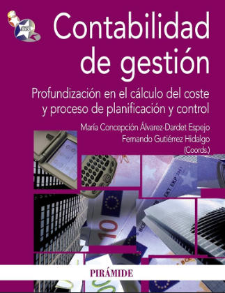 CONTABILIDAD DE GESTION: PROFUNDIZACION EN EL CALCULO DEL COSTE Y PROCESO DE PLANIFICACION Y CONTROL