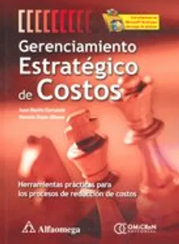 GERENCIAMIENTO ESTRATEGICO DE COSTOS: HERRAMIENTAS PRACTICAS PARA LOS PROCESOS DE REDUCCION DE COSTOS