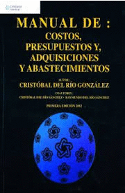 MANUAL DE: COSTOS, PRESUPUESTOS Y, ADQUISICIONES Y ABASTECIMIENTOS