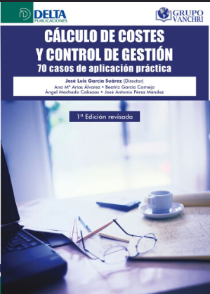 CALCULO DE COSTES Y CONTROL DE GESTION. 70 CASOS DE APLICACION PRACTICA