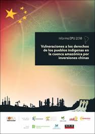 VULNERACIONES A LOS DERECHOS DE LOS PUEBLOS INDÍGENAS EN LA CUENCA AMAZÓNICA POR INVERSIONES CHINAS
