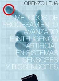 METODOS DE PROCESAMIENTO AVANZADO E INTELIGENCIA ARTIFICIAL EN SISTEMAS SENSORES Y BIOSENSORES