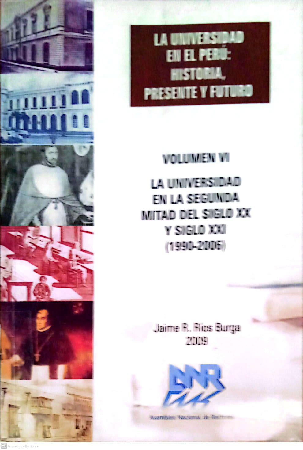 LA UNIVERSIDAD EN EL PERU: HISTORIA PRESENTE Y FUTURO VI