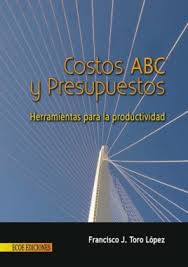 COSTOS ABC Y PRESUPUESTOS: HERRAMIENTAS PARA LA PRODUCTIVIDAD