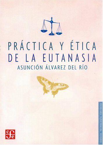 PRACTICA Y ETICA DE LA EUTANASIA