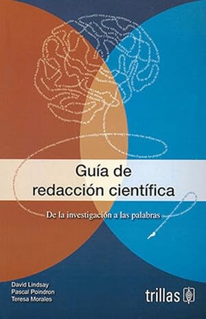 GUIA DE REDACCION CIENTIFICA. DE LA INVESTIGACION A LAS PALABRAS