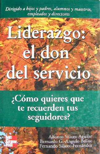 LIDERAZGO: EL DON DEL SERVICIO, ¿COMO QUIERES QUE TE RECUERDEN TUS SEGUIDORES?
