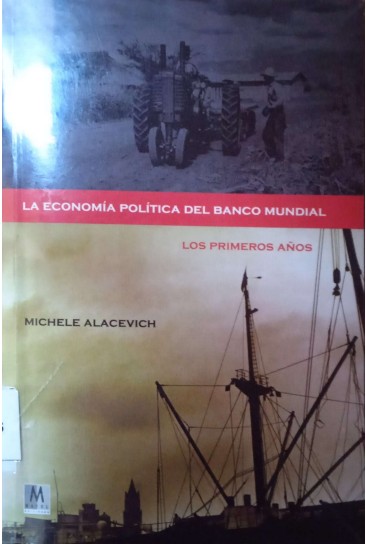 LA ECONOMIA POLITICA DEL BANCO MUNDIAL. LOS PRIMEROS AÑOS