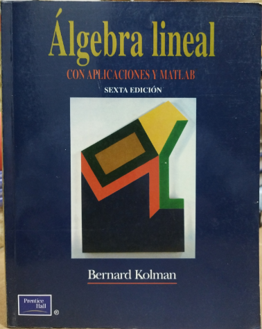 ALGEBRA LINEAL CON APLICACIONES Y MATLAB