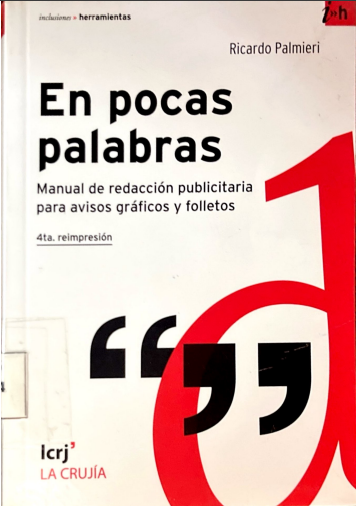 EN POCAS PALABRAS. MANUAL DE REDACCION PUBLICITARIA PARA AVISOS GRAFICOS Y FOLLETOS