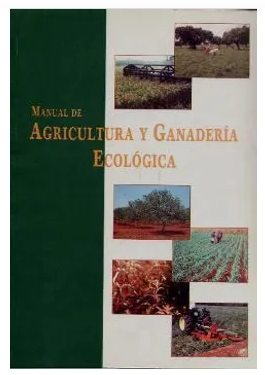 MANUAL DE AGRICULTURA Y GANADERIA ECOLOGICA