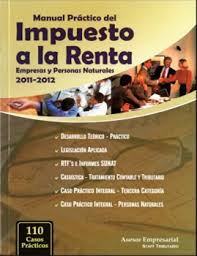MANUAL PRACTICO DEL IMPUESTO A LA RENTA EMPRESAS Y PERSONAS NATURALES 2011-2012
