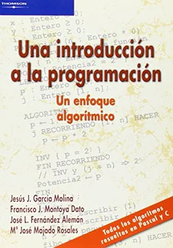 UNA INTRODUCCION A LA PROGRAMACION: UN ENFOQUE ALGORITMICO