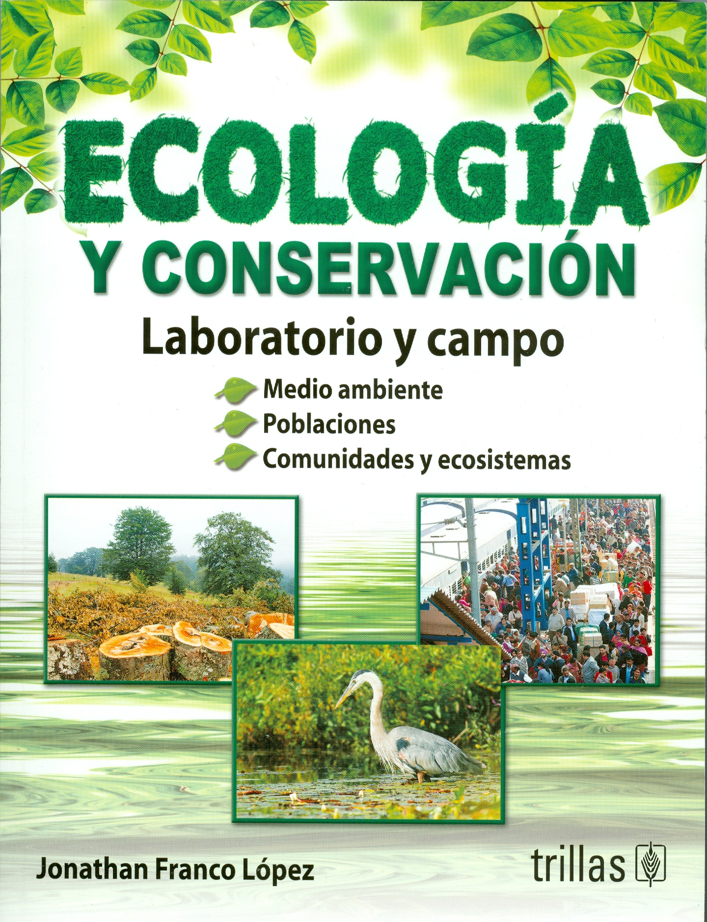 ECOLOGIA Y CONSERVACION LABORATORIO Y CAMPO: MEDIO AMBIENTE, POBLACIONES, COMUNIDADES Y ECOSISTEMAS.