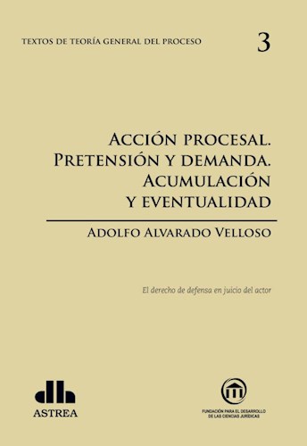 ACCION PROCESAL. PRETENCION Y DEMANDA. ACUMULACION Y EVENTUALIDAD