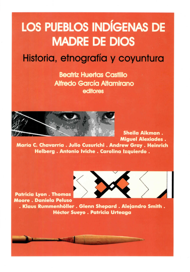 LOS PUEBLOS INDIGENAS DE MADRE DE DIOS: HISTORIA, ETNOGRAFIA Y COYUNTURA