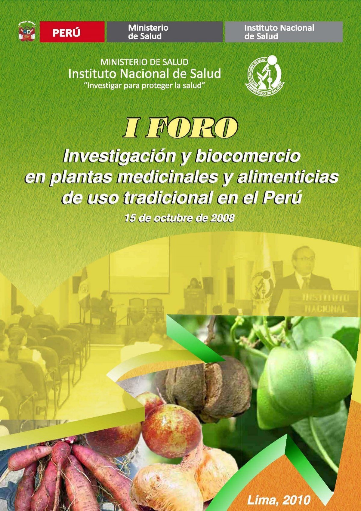 I FORO: INVESTIGACION Y BIOCOMERCIO EN PLANTAS MEDICINALES Y ALIMENTICIAS DE USO TRADICIONAL EN EL PERU