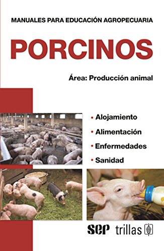 MANUALES PARA EDUCACION AGROPECUARIA: PORCINOS