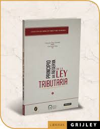 PRINCIPIO DE RESERVA DE LA LEY TRIBUTARIA