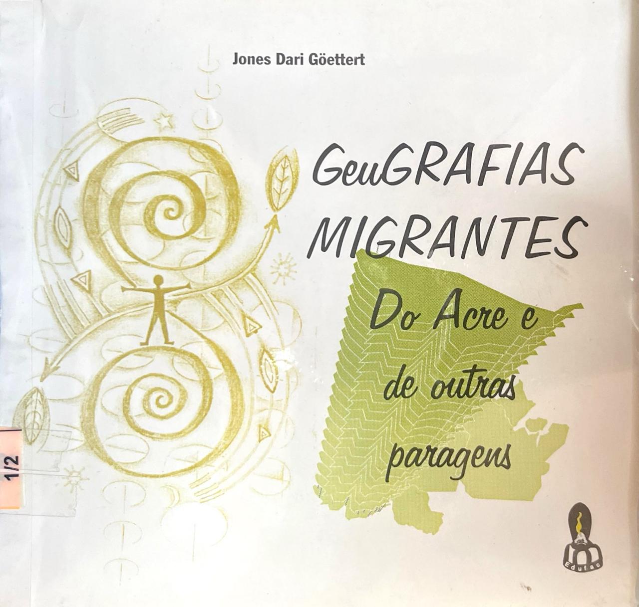 GEUGRAFIAS, MIGRANTES DO ACRE E OUTRAS PARAGENS