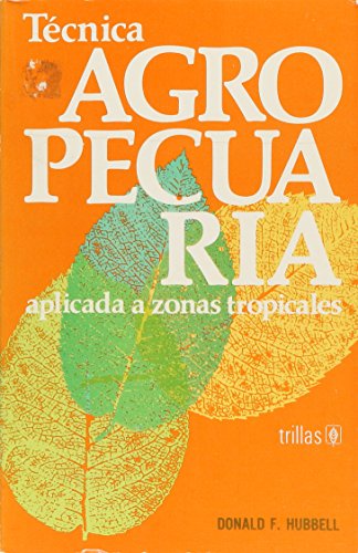 TECNICA AGROPECUARIA: APLICADA A ZONAS TROPICALES