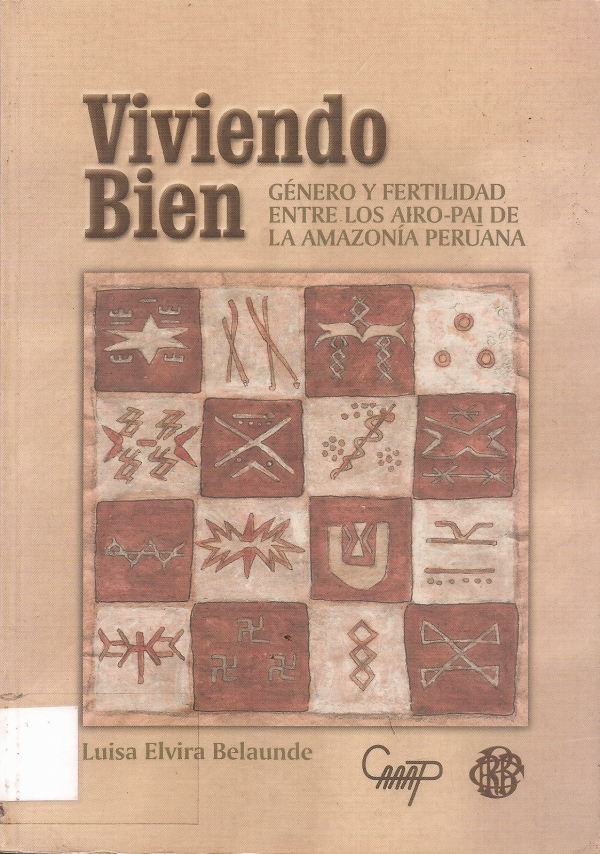 VIVIENDO BIEN, GENERO Y FERTILIDAD ENTRE LOS AIRO-PAI DE LA AMAZONIA PERUANA