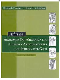 ATLAS DE ABORDAJES QUIRURGICOS A LOS HUESOS Y ARTICULACIONES DEL PERRO Y GATO