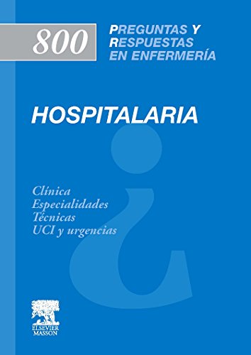 HOSPITALARIA: 800 PREGUNTAS Y RESPUESTAS EN ENFERMERIA