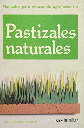 MANUALES PARA EDUCACION AGROPECUARIA PASTIZALES NATURALES