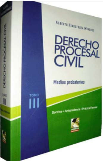 DERECHO PROCESAL CIVIL. MEDIOS PROBATORIOS. TOMO III