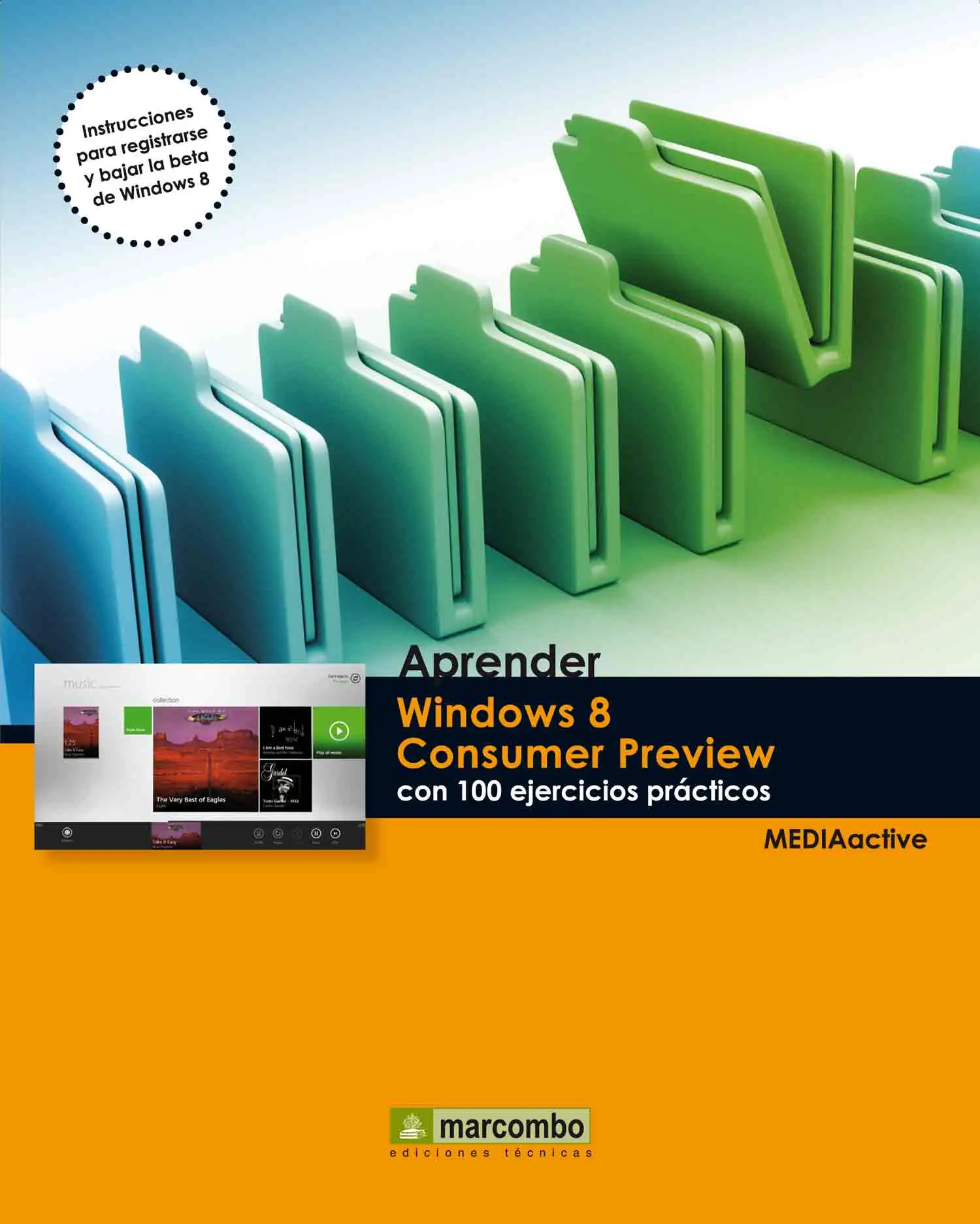 APRENDER WINDOWS 8 CONSUMER PREVIEW, CON 100 EJERCICIOS PRACTICOS