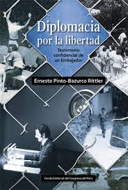 DIPLOMACIA POR LA LIBERTAD TESTIMONIO CONFIDENCIAL DE UN EMBAJADOR.