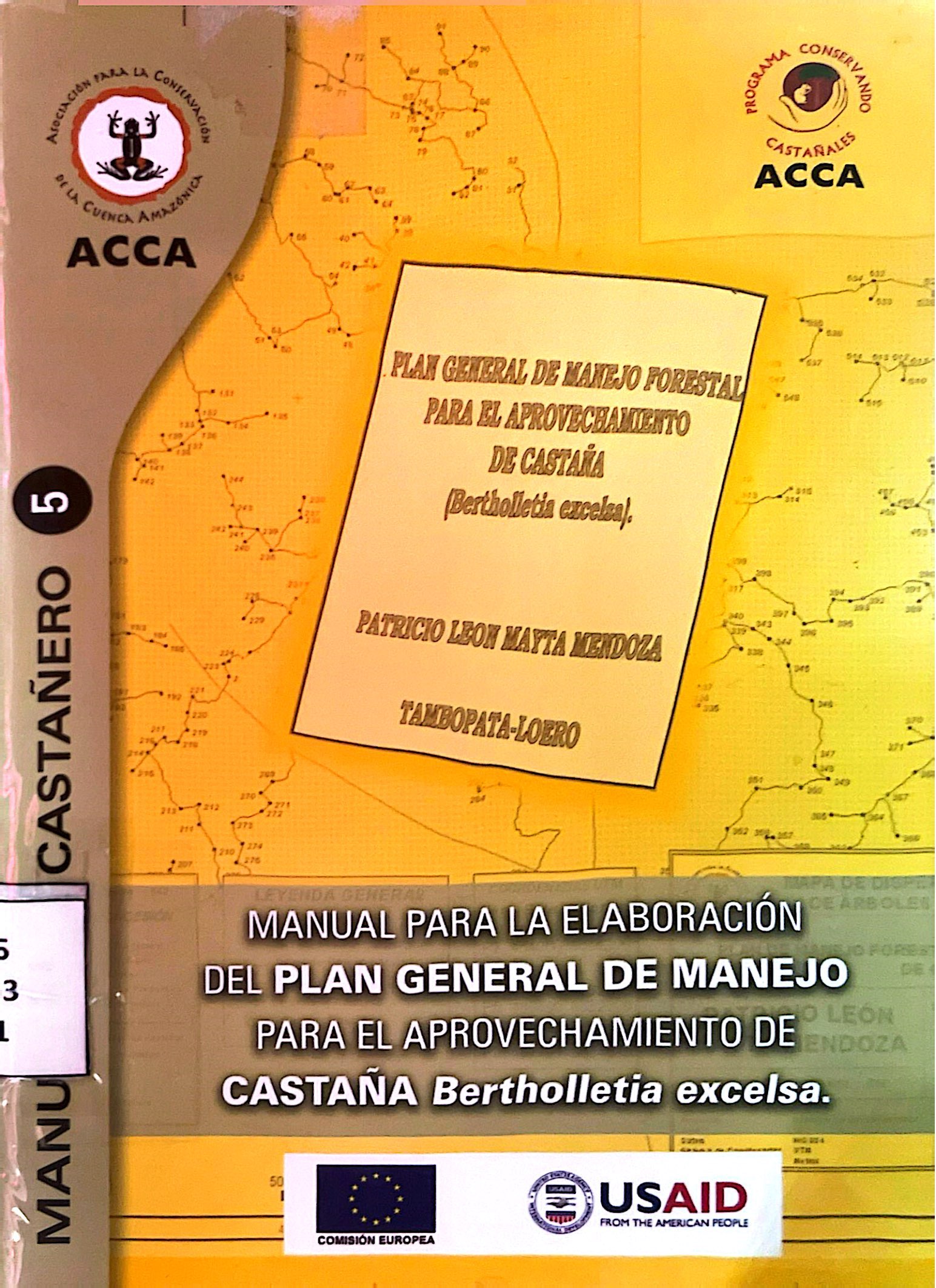 MANUAL PARA LA ELABORACION DEL PLAN GENERAL DE MANEJO PARA EL APROVECHAMIENTO DE CASTAÑA BERTHOLLETIA EXCELSA