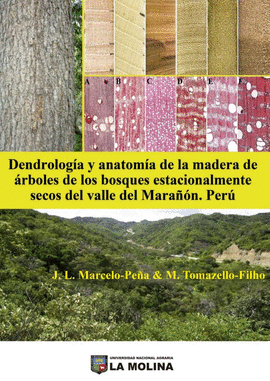 DENDROLOGIA Y ANATOMIA DE LA MADERA DE ARBOLES DE LOS BOSQUES ESTACIONALMENTE SECOS DEL VALLE DEL MARAÑON.PERU