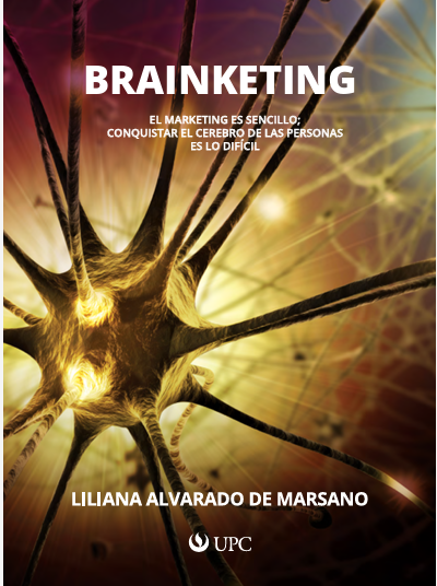 BRAINKETING. EL MARKETING ES SENCILLO; CONQUISTAR EL CEREBRO DE LAS PERSONAS ES LO DIFICIL